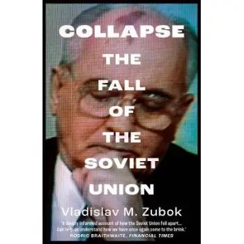 COLLAPSE : THE FALL OF THE SOVIET UNION