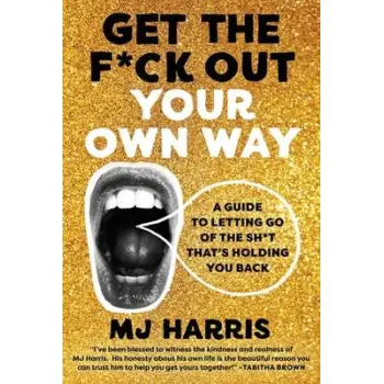GET THE F*CK OUT YOUR OWN WAY HC