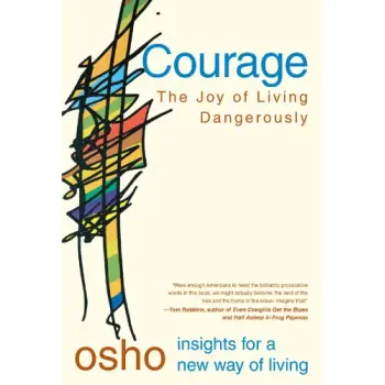 COURAGE : THE JOY OF LIVING DANGEROUSLY PB