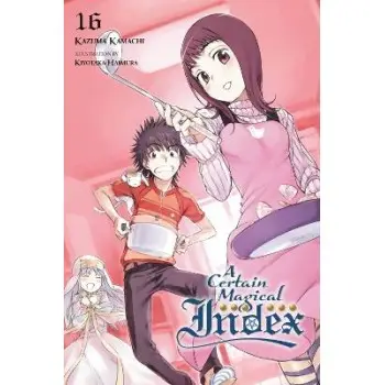 A Certain Magical Index, Vol. 16 (light novel)