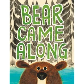 BEAR CAME ALONG HC