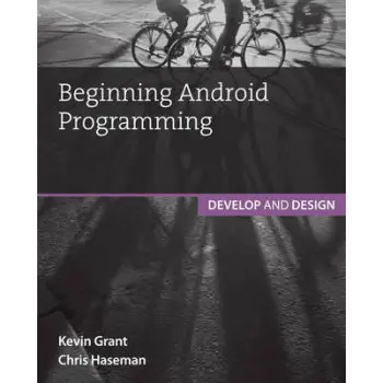 BEGINNING ANDROID PROGRAMMING: DEVELOP AND DESIGN 2ND ED