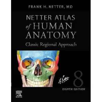 NETTER ATLAS OF HUMAN ANATOMY :CLASSIC REGIONAL APPROACH HC NETTER ATLAS OF HUMAN ANATOMY :CLASSIC REGIONAL APPROACH HC