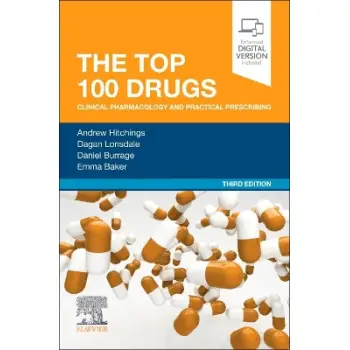 The Top 100 Drugs : Clinical Pharmacology and Practical Prescribing