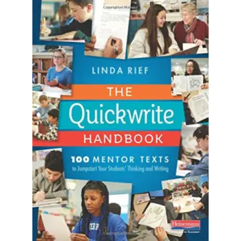 The Quickwrite Handbook (100 Mentor Texts to Jumpstart Your Students Thinking and Writing)