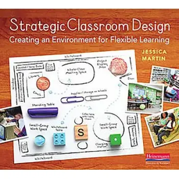 Strategic Classroom Design by J. Martin