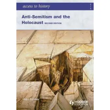 ACCESS TO HISTORY: ANTI-SEMITISM AND THE HOLOCAUST PB
