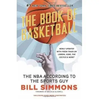 BOOK OF BASKETBALL : THE NBA ACCORDING TO THE SPORTS GUY