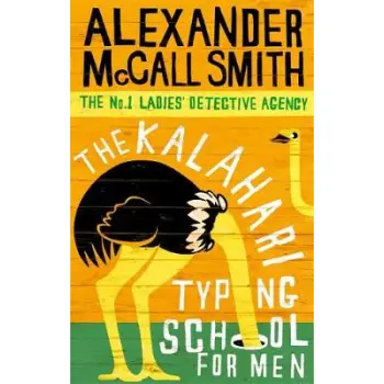 THE NO1 LADIES DETECTIVE AGENCY 4: THE KALAHARI TYRING SCHOOL FOR MEN PB B FORMAT