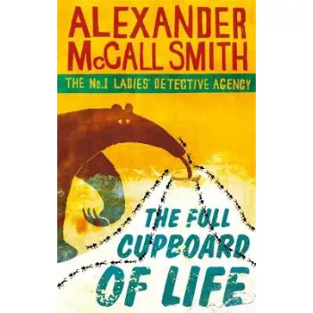 THE NO1 LADIES DETECTIVE AGENCY 5: THE FULL CUPBOARD OF LIFE PB B FORMAT