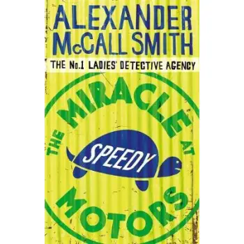 THE NO1 LADIES DETECTIVE AGENCY 9: THE MIRACLE AT SPEEDY MOTORS PB B FORMAT