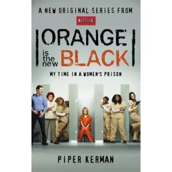 ORANGE IS THE NEW BLACK MY TIME IN A WOMEN'S PRISON PB B