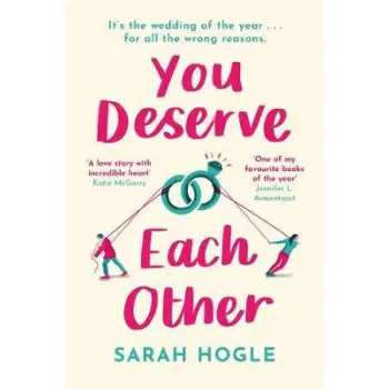 YOU DESERVE EACH OTHER : THE PERFECT ESCAPIST FEEL-GOOD ROMANCE