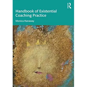 THE HANDBOOKS OF EXISTENTIAL COACHING PRACTICE
