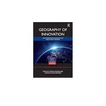 GEOGRAPHY OF INNOVATION. NEW TRENDS AND IMPLICATION FOR PUBLIC POLICY RENEWAL