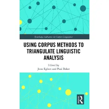 USING CORPUS METHODS TO TRIANGULATE LINGUISTIC ANALYSIS
