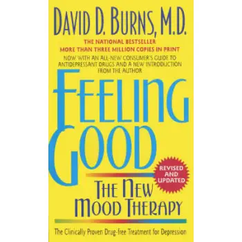 FEELING GOOD : THE NEW MOOD THERAPY PB