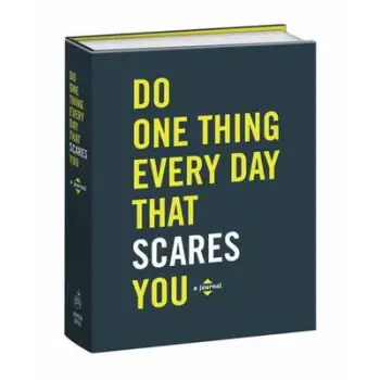 DO ONE THING THAT SCARES YOU