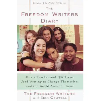THE FREEDOM WRITERS DIARY : HOW A TEACHER AND 150 TEENS USED WRITING TO CHANGE THEMSELVES AND THE WORLD AROUND THEM PB