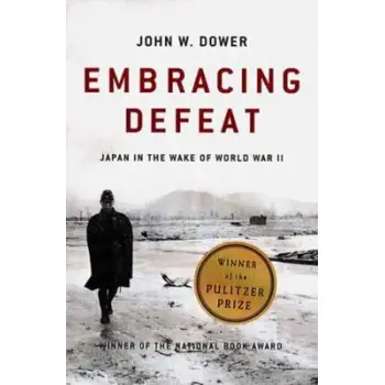 EMBRACING DEFEAT : JAPAN IN THE WAKE OF WORLD WAR II PB