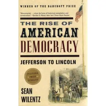 THE RISE OF AMERICAN DEMOCRACY : JEFFERSON TO LINCOLN PB
