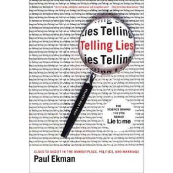 TELLING LIES : CLUES TO DECEIT IN MARKETPLACE, POLITICS AND MARRIAGE PB