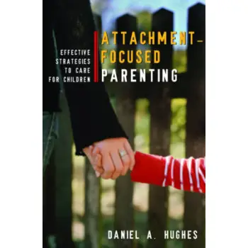 ATTACHMENT-FOCUSED PARENTING  HC