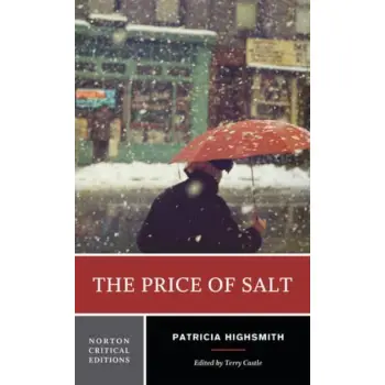 The Price of Salt : A Norton Critical Edition : 0