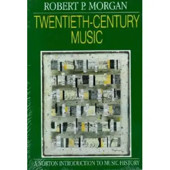 TWENTIETH-CENTURY MUSIC : A HISTORY OF MUSICAL STYLE IN MODERN EUROPE AND AMERICA HC