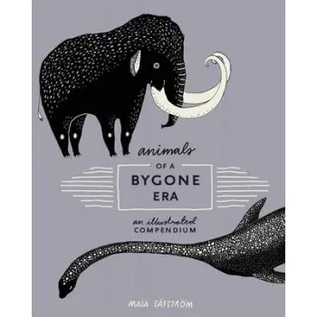 ANIMALS OF A BYGONE ERA : AN ILLUSTRATED COMPENDIUM HC