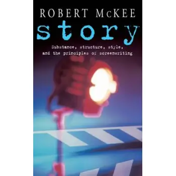 STORY:SUBSTANCE STRUCTURE AND THE PRINCIPLES OF SCREENWRITING PB