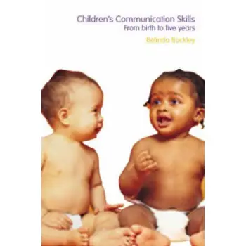 CHILDREN'S COMMUNICATION SKILLS (FROM BIRTH TO FIVE YEARS) PB CHILDREN'S COMMUNICATION SKILLS (FROM BIRTH TO FIVE YEARS) PB