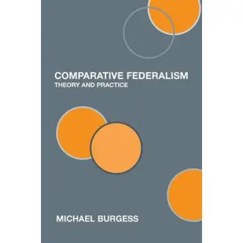 COMPARATIVE FEDERALISM : THEORY AND PRACTICE PB