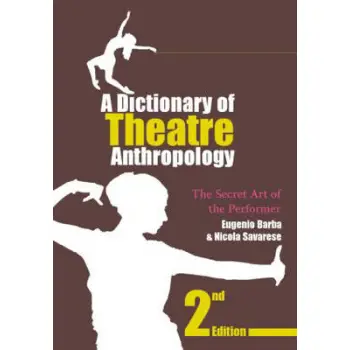 A DICTIONARY OF THEATRE ANTHROPOLOGY PB