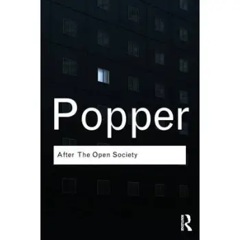 AFTER THE OPEN SOCIETY : SELECTED SOCIAL AND POLITICAL WRITINGS PB