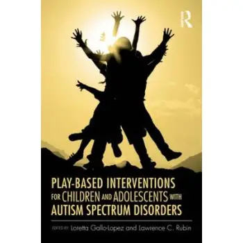 PLAY-BASED INTERVENTIONS FOR CHILDREN AND ADOLESCENTS WITH AUTISM SPECTRUM DISORDERS  HC