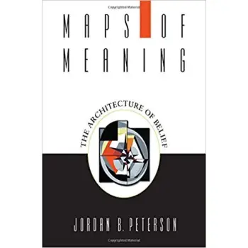 MAPS OF MEANING : THE ARCHITECTURE OF BELIEF