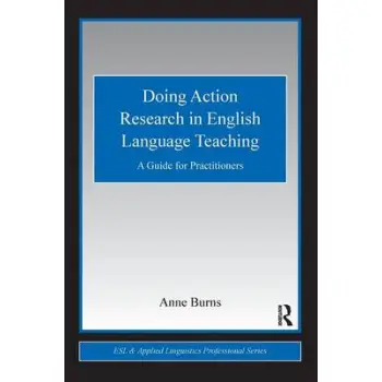 DOING ACTION RESEARCH IN ENGLISH LANGUAGE: A GUIDE FOR PRACTICIONERS PB DOING ACTION RESEARCH IN ENGLISH LANGUAGE: A GUIDE FOR PRACTICIONERS PB