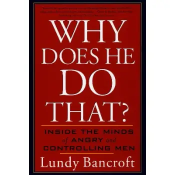 Why Does He Do That? : Inside the Minds of Angry and Controlling Men