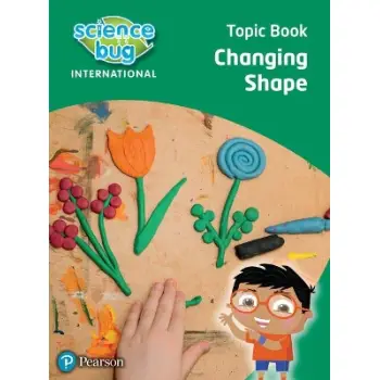 SCIENCE BUG INTERNATIONAL YEAR 2: CHANGING SHAPE