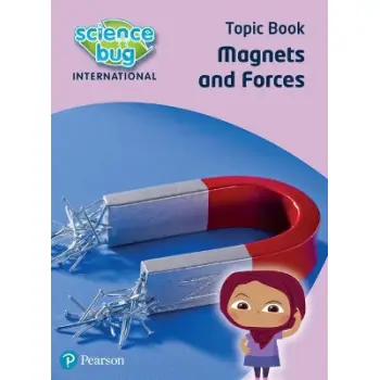 SCIENCE BUG INTERNATIONAL YEAR 3: MAGNETS AND FORCES