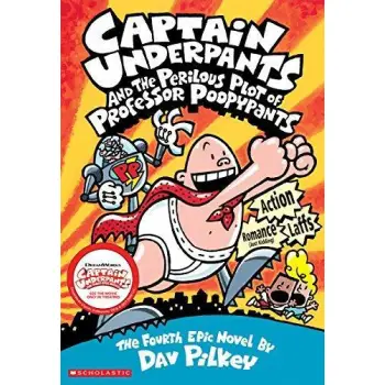 CAPTAIN UNDERPANTS AND THE PERILOUS PLOT OF PROFESSOR POOPYPANTS (CAPTAIN UNDERPANTS #4)