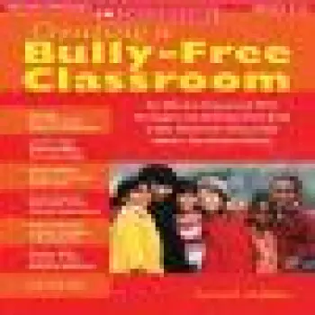 CREATING A BULLY - FREE CLASSROOM (GRADE 1- 3)