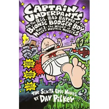 CAPTAIN UNDERPANTS AND THE THE BIG, BAD BATTLE OF THE BIONIC BOOGER BOY PART ONE- THE NIGHT OF THE
