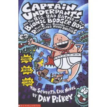 CAPTAIN UNDERPANTS AND THE THE BIG, BAD BATTLE OF THE BIONIC BOOGER BOY PART TWO - THE REVENGE OF TH THE REVENGE OF THE RIDICULO