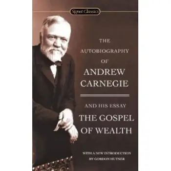 AUTOBIOGRAPHY OF ANDREW CARNEGIE AND THE GOSPEL OF WEALTH PB