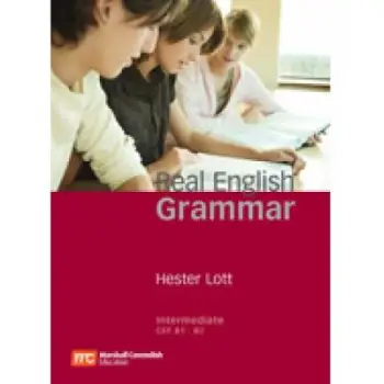 REAL ENGLISH GRAMMAR: INTERMEDIATE TO UPPER INTERMEDIATE