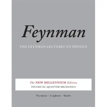 THE FEYNMAN LECTURES ON PHYSICS, VOL. III : THE NEW MILLENNIUM EDITION: QUANTUM MECHANICS