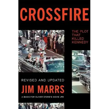 CROSSFIRE : THE PLOT THAT KILLED KENNEDY PB