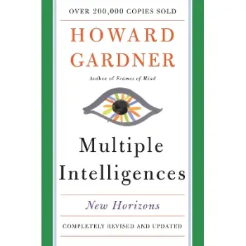 Multiple Intelligences : New Horizons in Theory and Practice